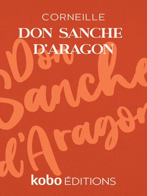 Title details for Don Sanche d'Aragon by Corneille - Wait list